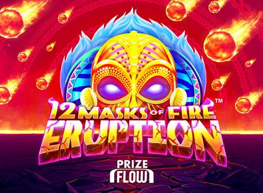 12 Masks of Fire Eruption Prize Flow - Videokolikkopeli (Games Global)