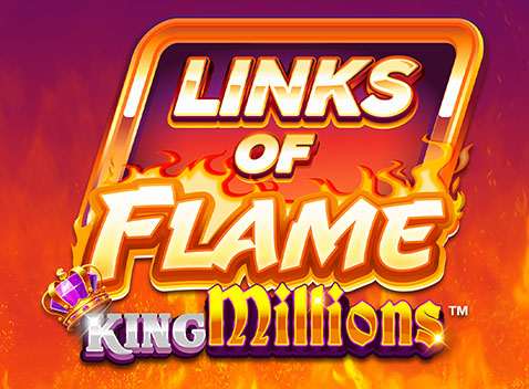 Links of Flame King Millions - Videokolikkopeli (Games Global)